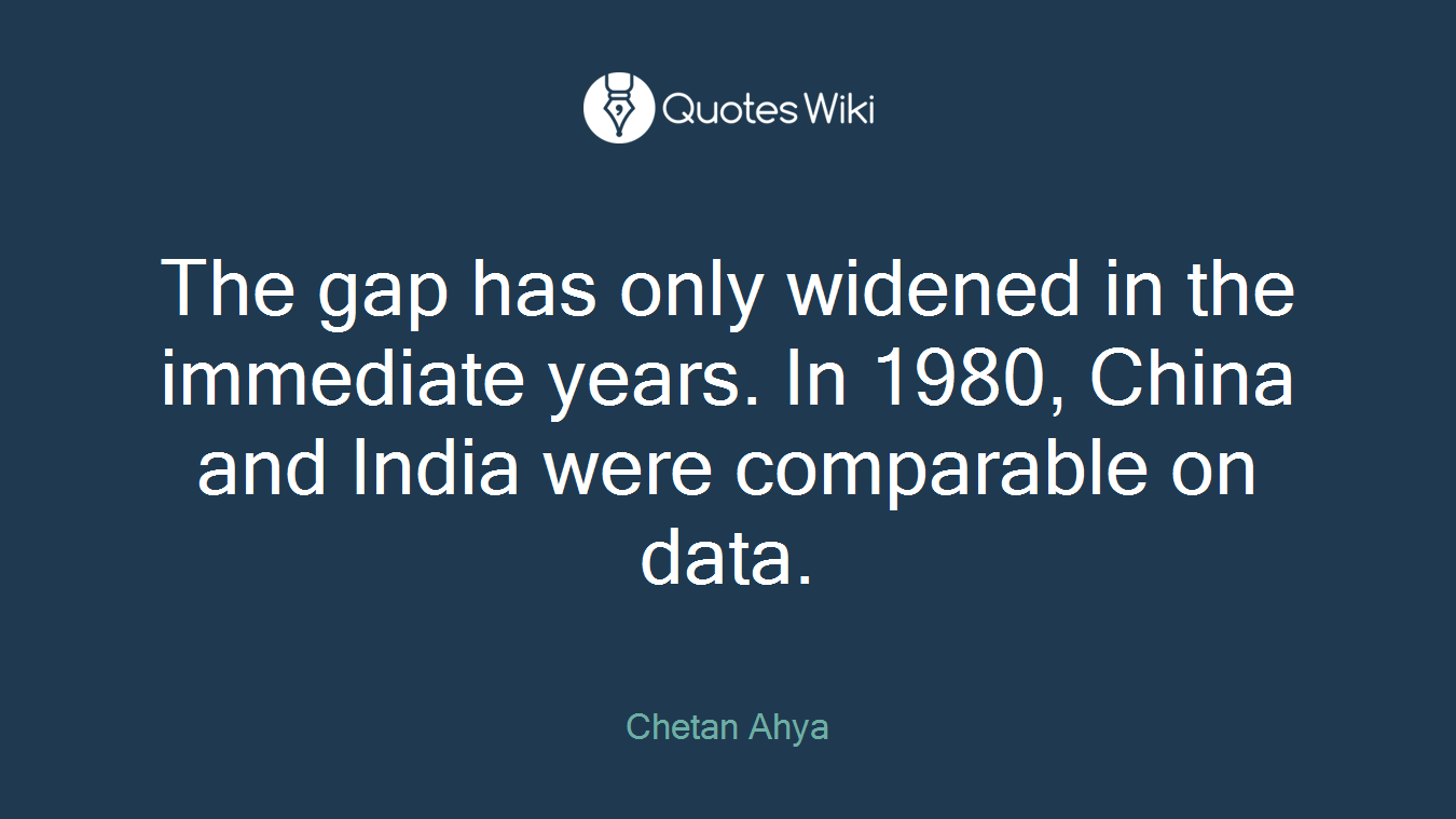 The gap has only widened in the immediate years. In 1980, China and India were comparable on data.