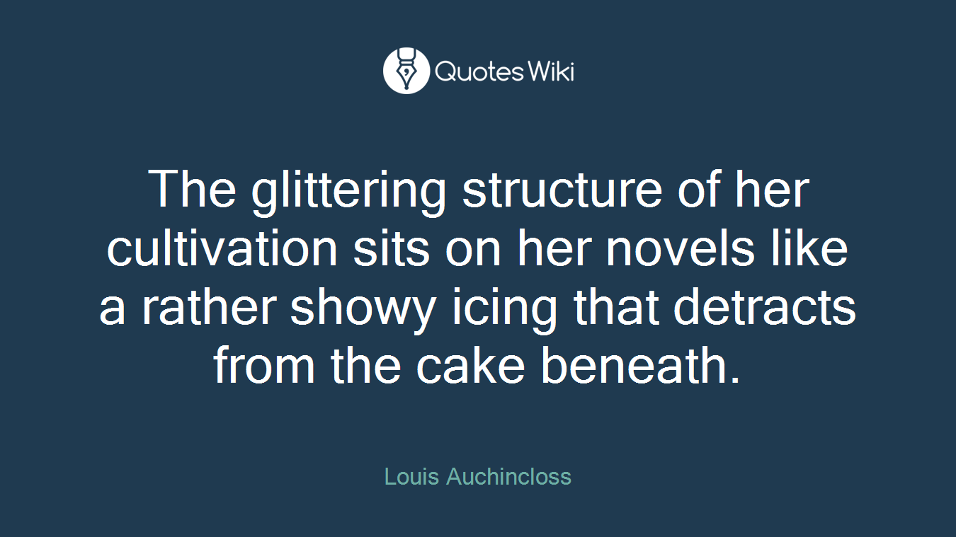 The glittering structure of her cultivation sits on her novels like a rather showy icing that detracts from the cake beneath.