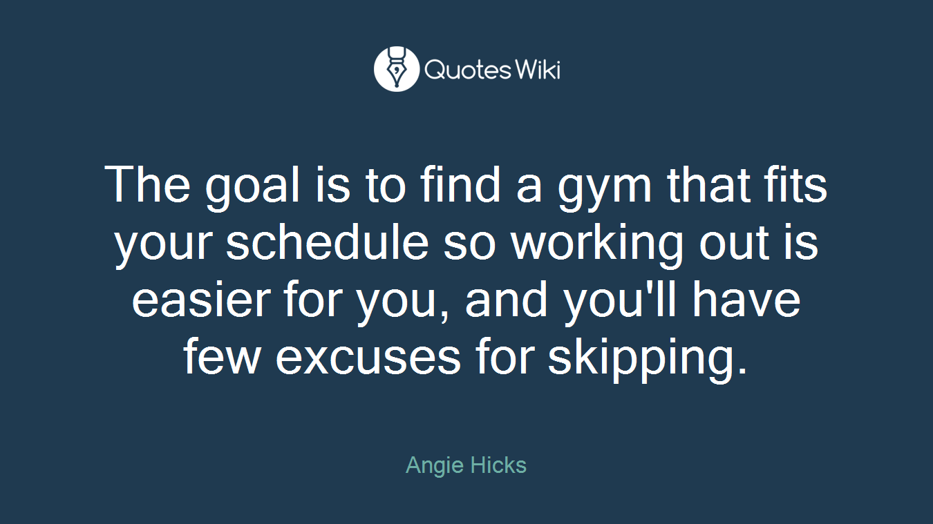 The goal is to find a gym that fits your schedule so working out is easier for you, and you'll have few excuses for skipping.