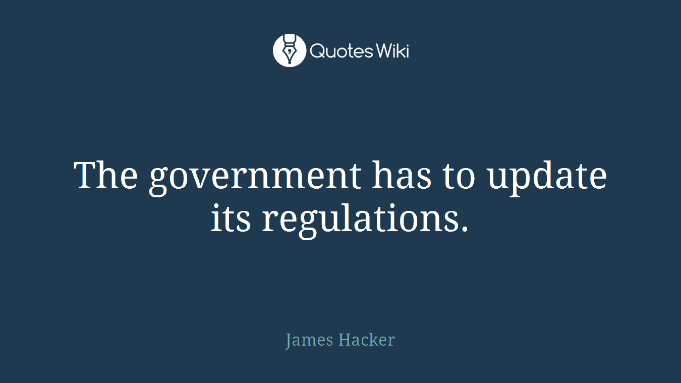 The government has to update its regulations.