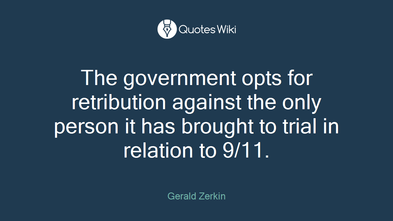 The government opts for retribution against the only person it has brought to trial in relation to 9/11.
