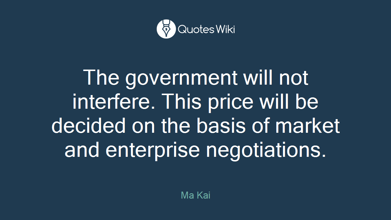 The government will not interfere. This price will be decided on the basis of market and enterprise negotiations.