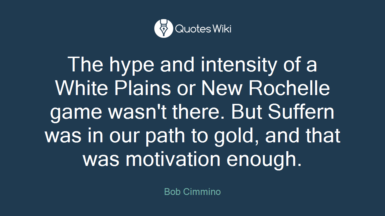 The hype and intensity of a White Plains or New Rochelle game wasn't there. But Suffern was in our path to gold, and that was motivation enough.