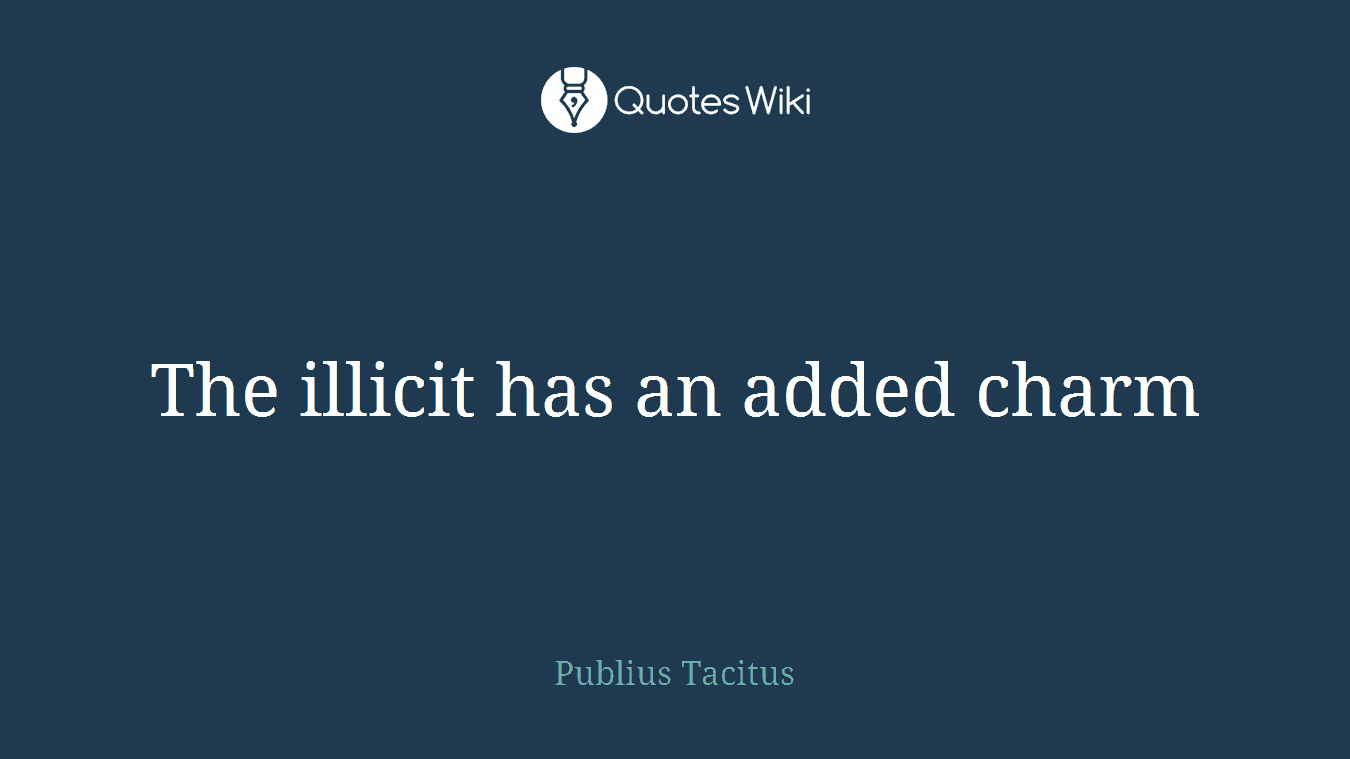 The illicit has an added charm