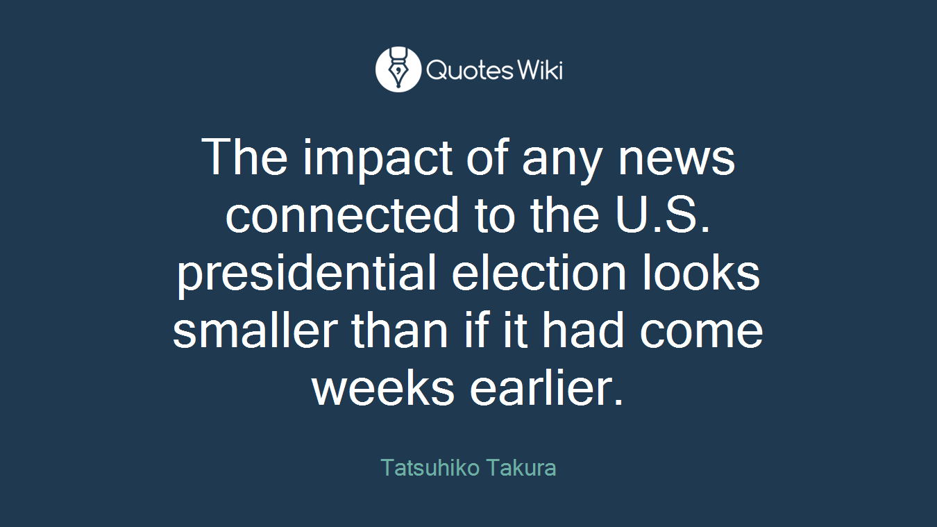 The impact of any news connected to the U.S. presidential election looks smaller than if it had come weeks earlier.