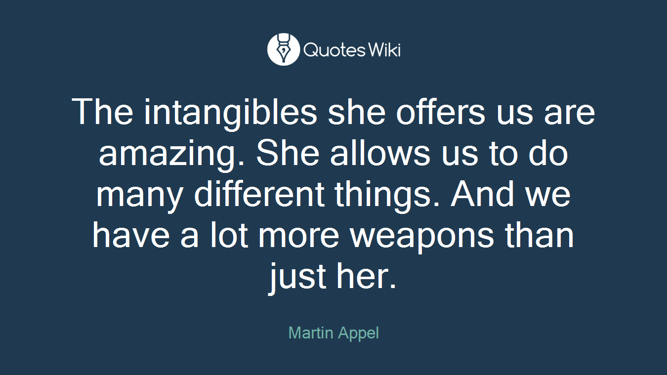 The intangibles she offers us are amazing. She allows us to do many different things. And we have a lot more weapons than just her.