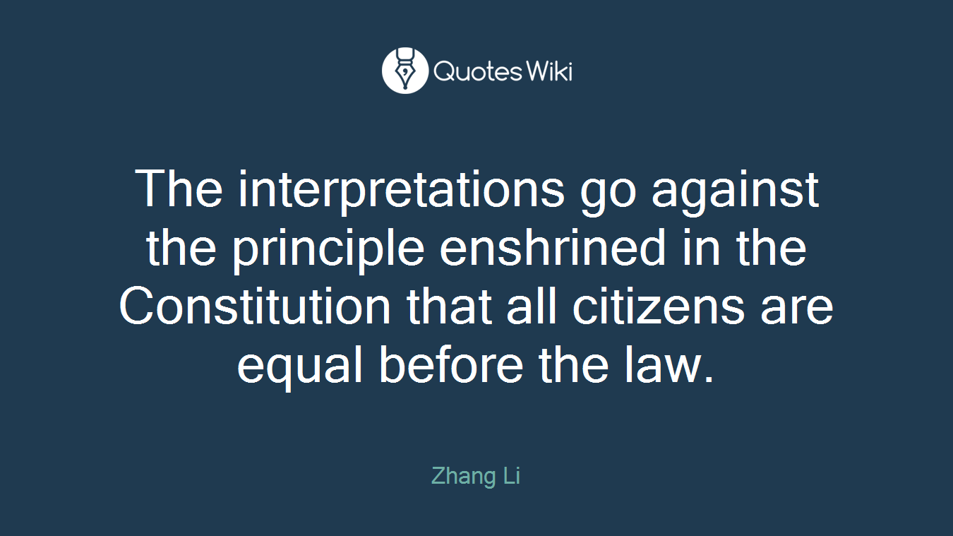 The interpretations go against the principle enshrined in the Constitution that all citizens are equal before the law.
