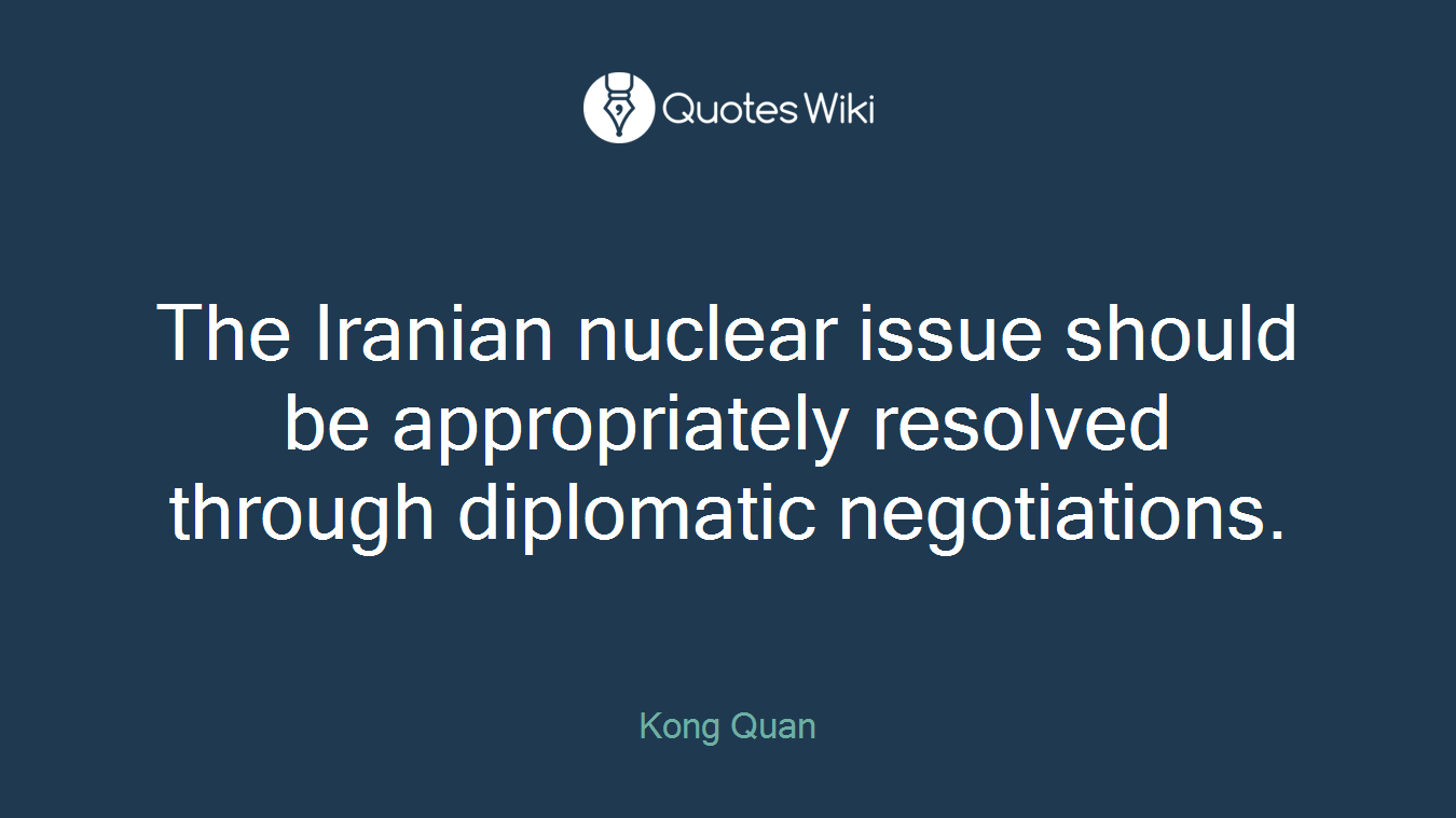 The Iranian nuclear issue should be appropriately resolved through diplomatic negotiations.