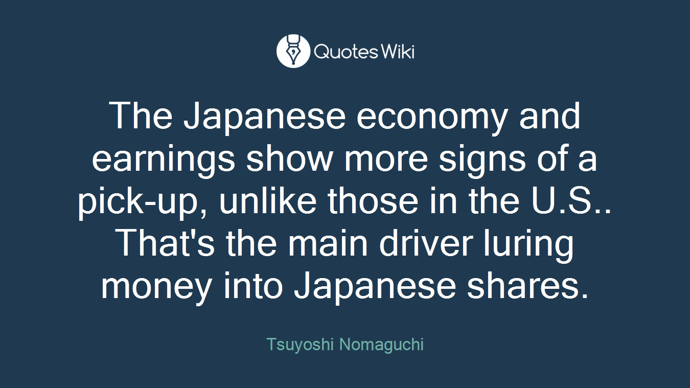 The Japanese economy and earnings show more signs of a pick-up, unlike those in the U.S.. That's the main driver luring money into Japanese shares.