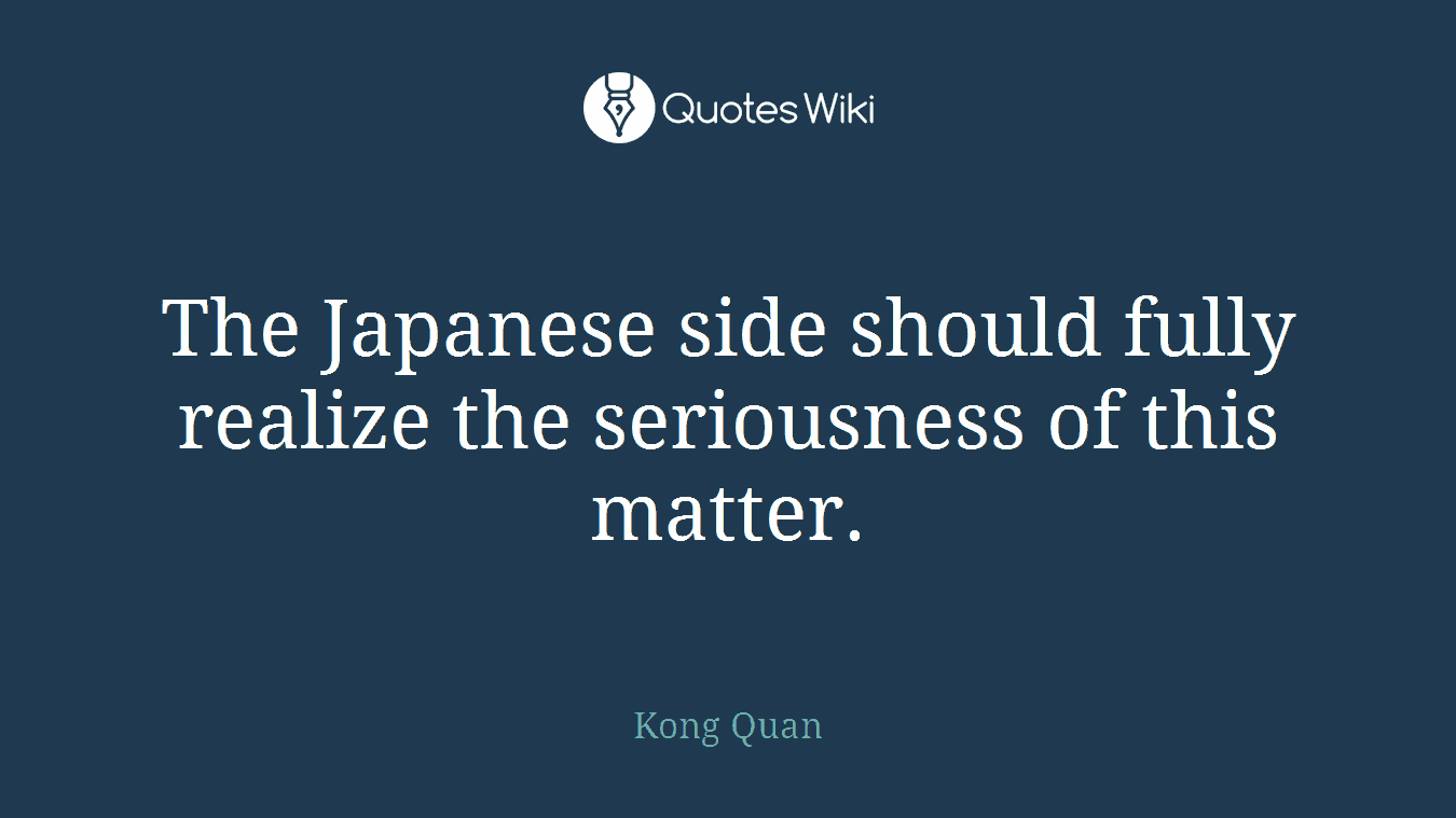 The Japanese side should fully realize the seriousness of this matter.
