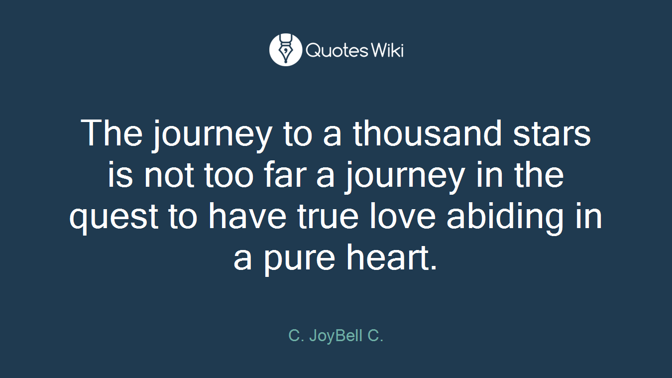 The journey to a thousand stars is not too far a journey in the quest to have true love abiding in a pure heart.