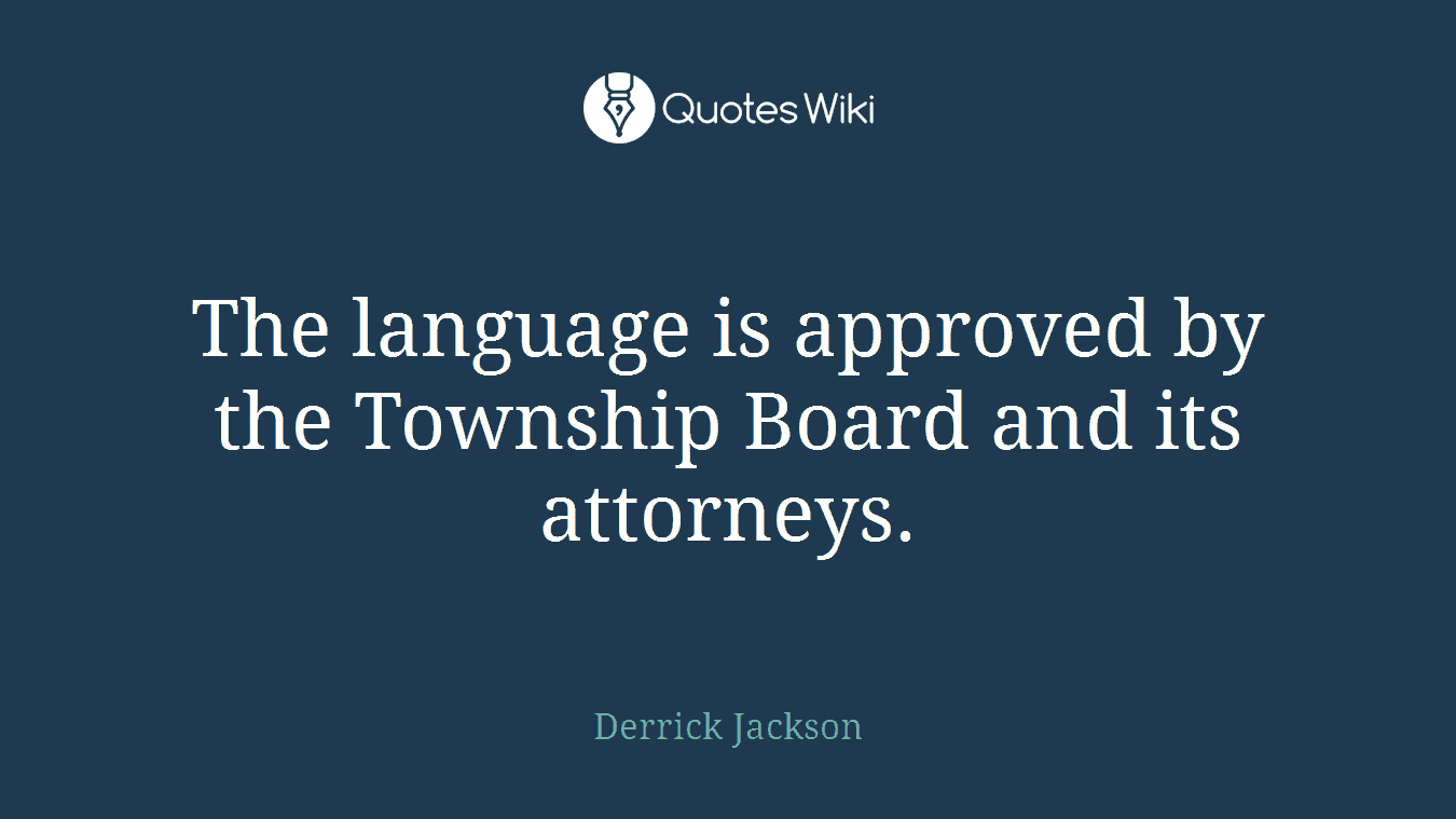 The language is approved by the Township Board and its attorneys.