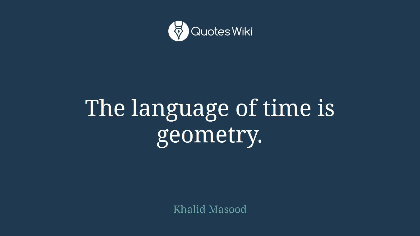 The language of time is geometry.