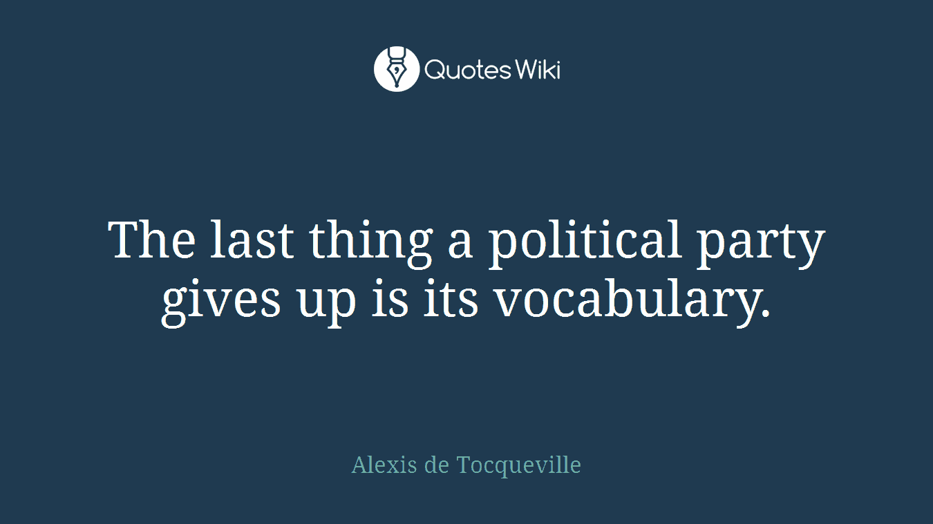 The last thing a political party gives up is its vocabulary.