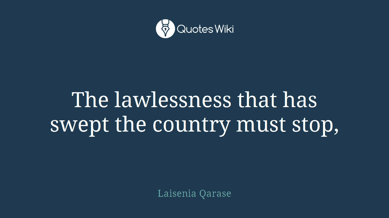 The lawlessness that has swept the country must stop,