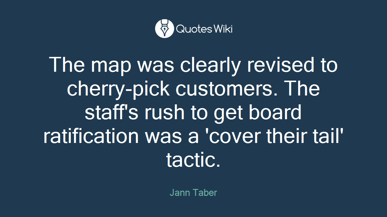 The map was clearly revised to cherry-pick customers. The staff's rush to get board ratification was a 'cover their tail' tactic.