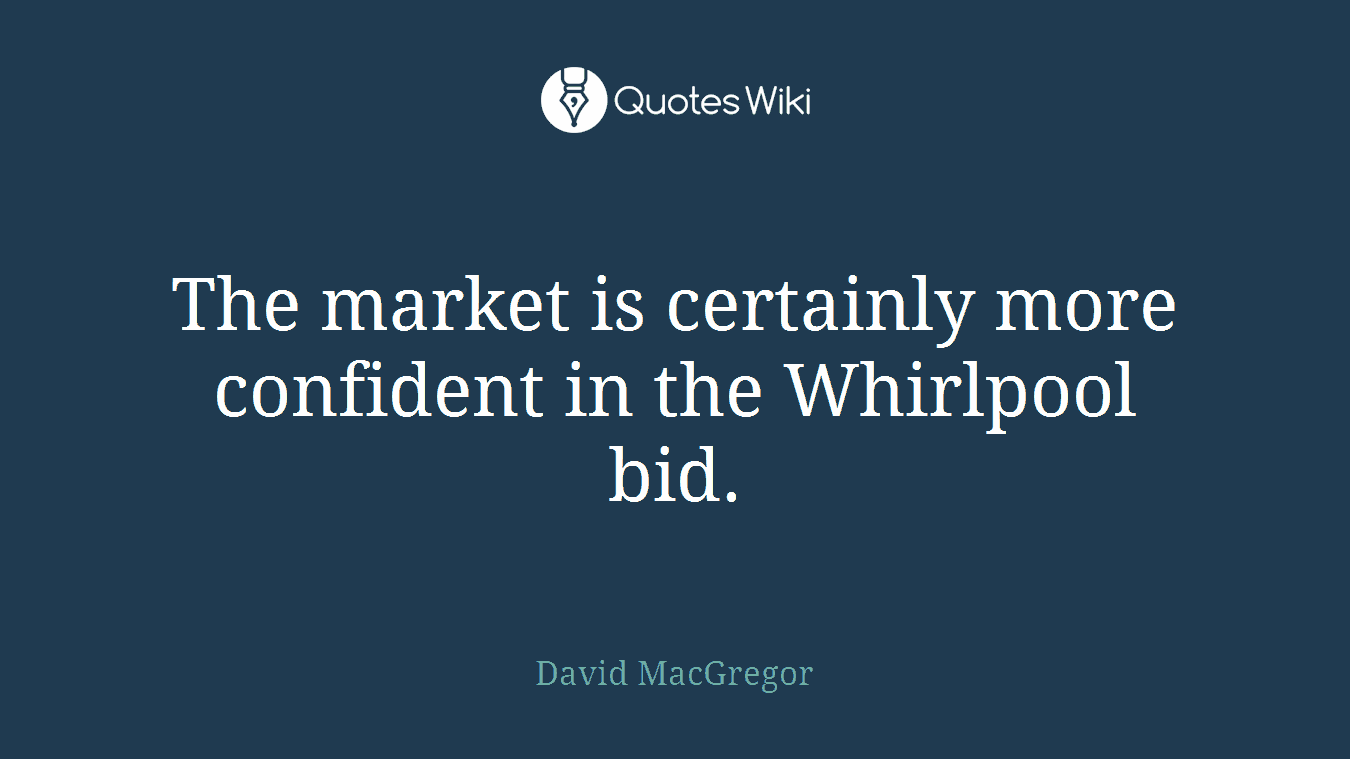 The market is certainly more confident in the Whirlpool bid.