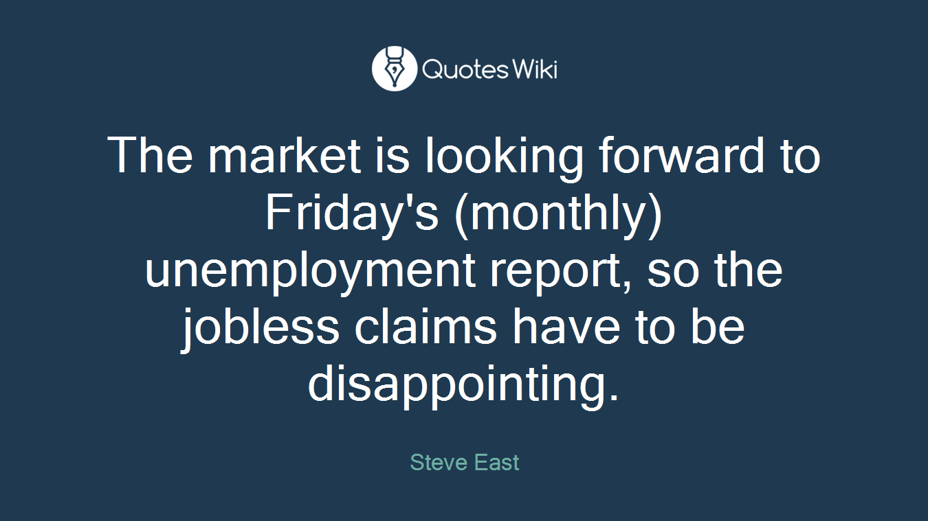 The market is looking forward to Friday's (monthly) unemployment report, so the jobless claims have to be disappointing.