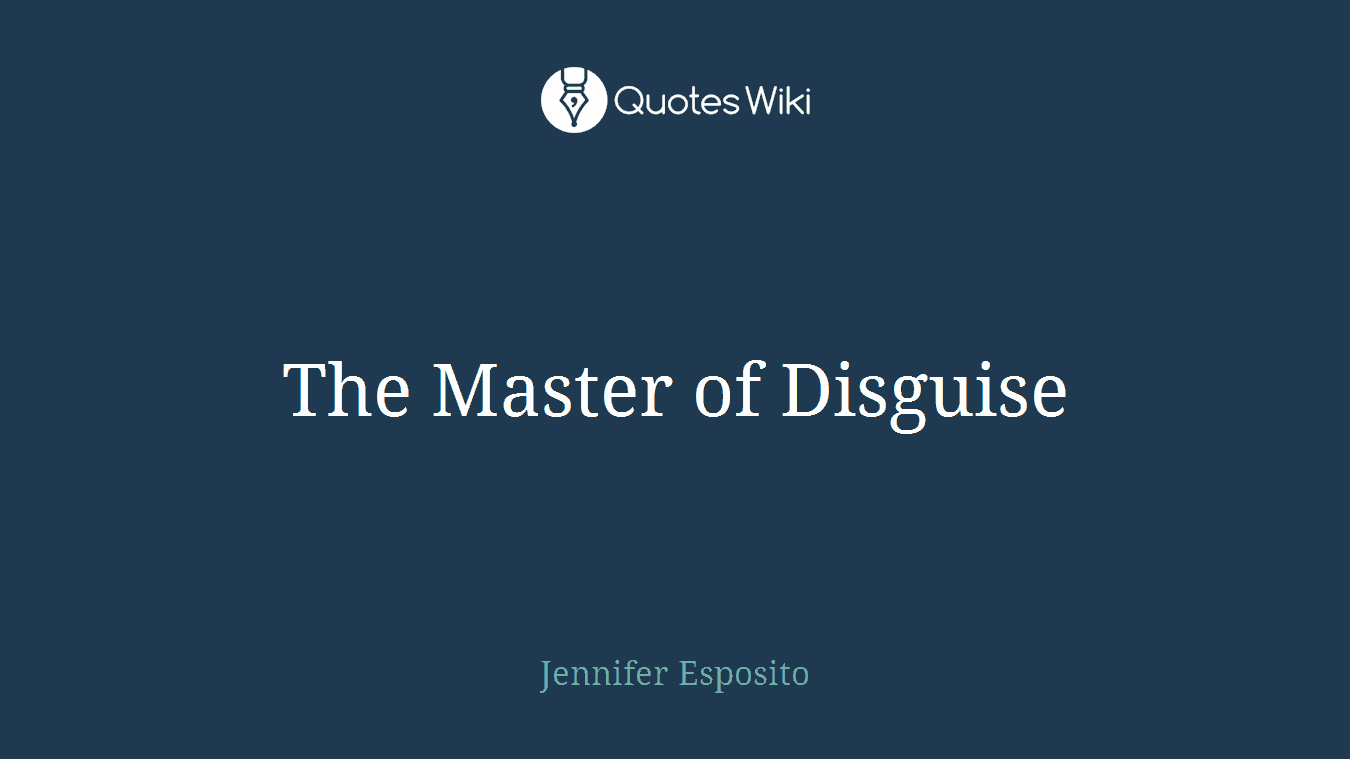 The Master of Disguise
