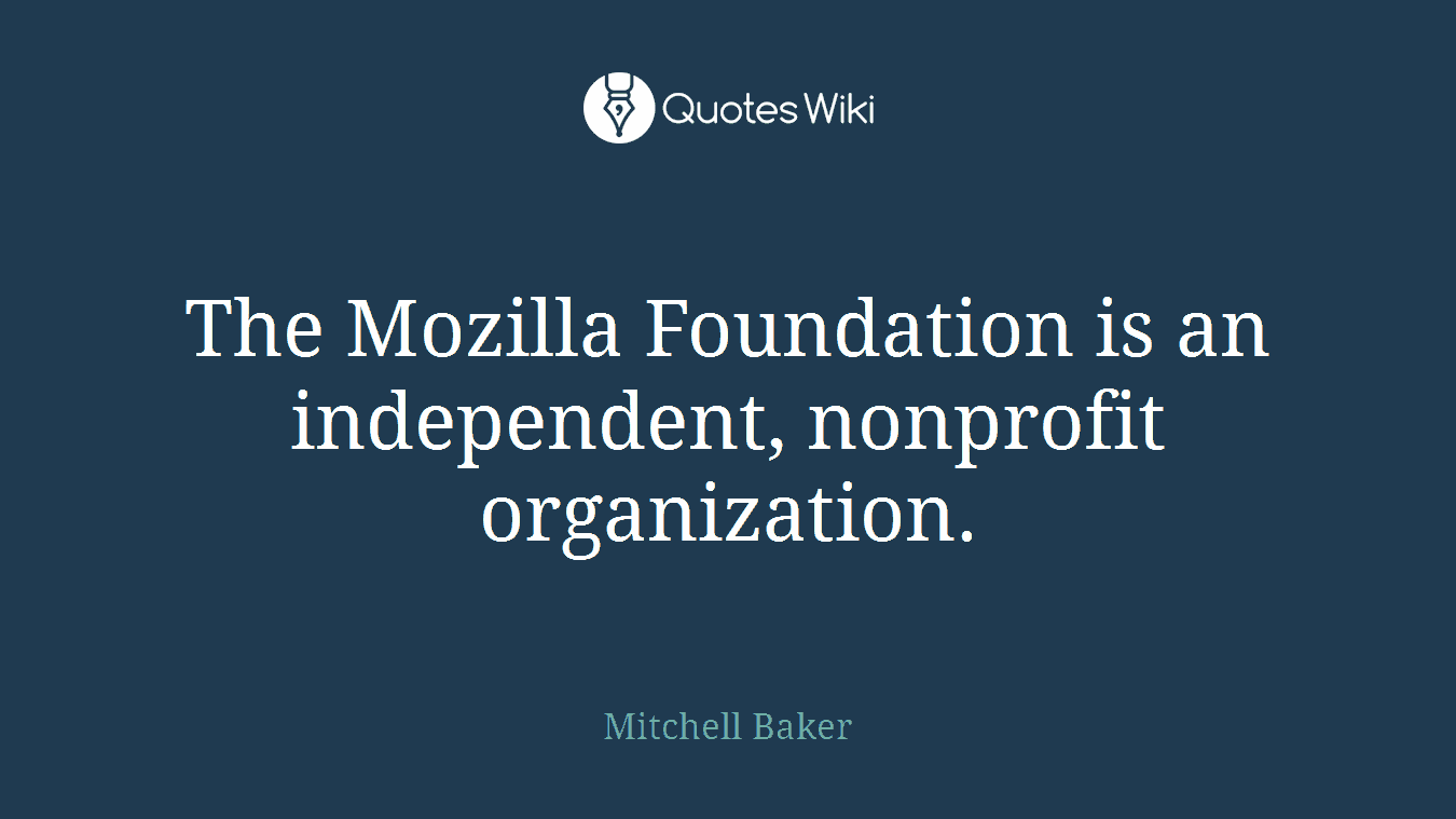 The Mozilla Foundation is an independent, nonprofit organization.