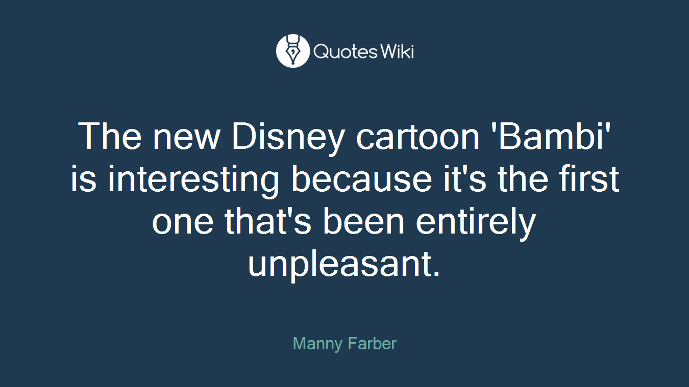 The new Disney cartoon 'Bambi' is interesting because it's the first one that's been entirely unpleasant.