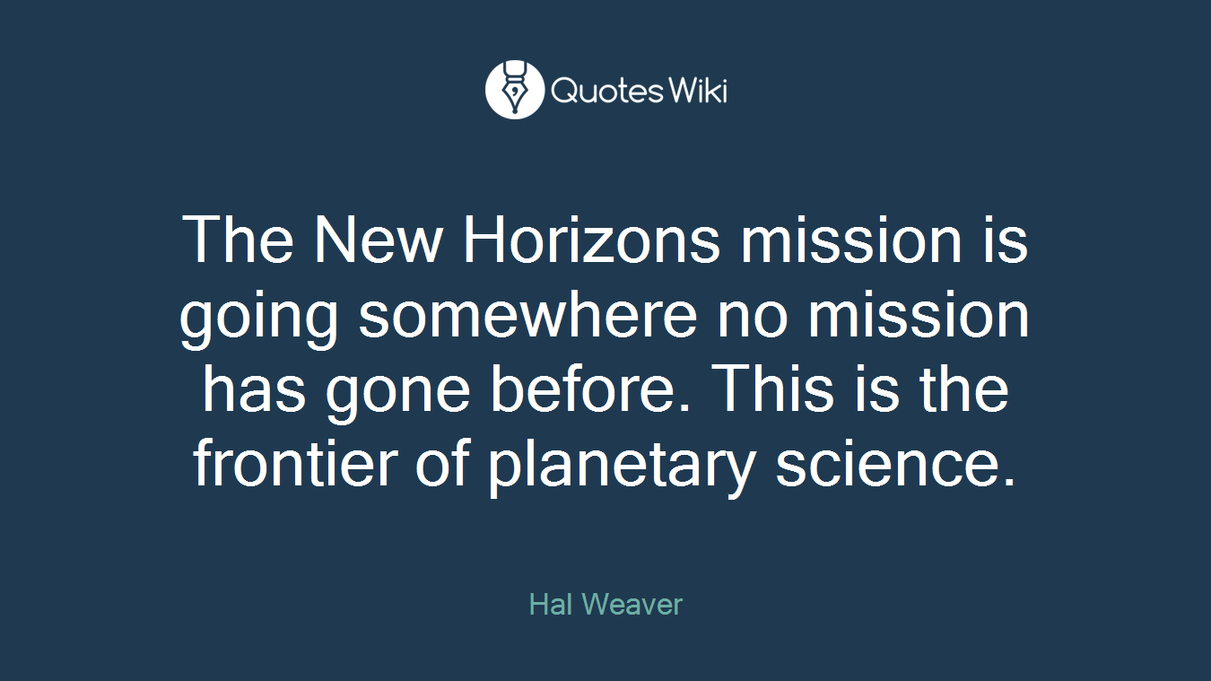 The New Horizons mission is going somewhere no mission has gone before. This is the frontier of planetary science.