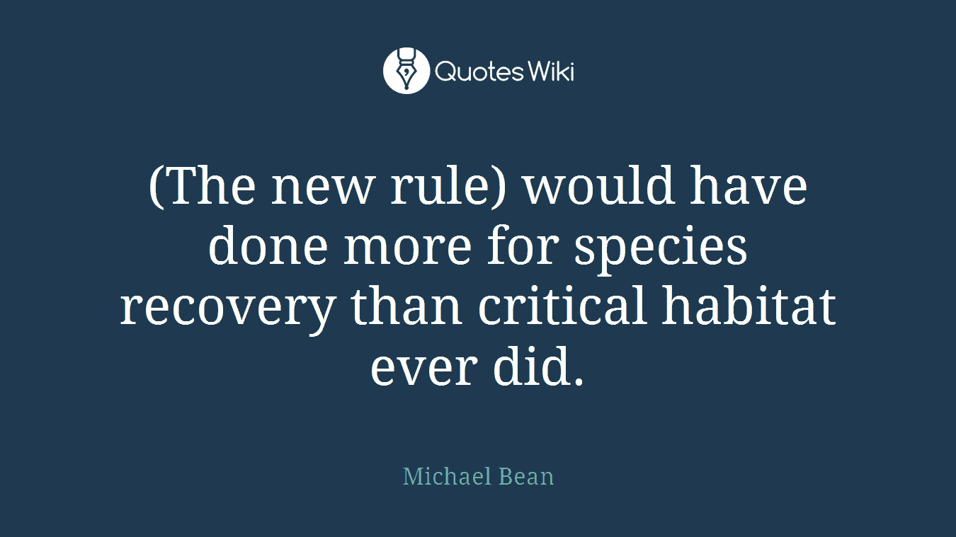 (The new rule) would have done more for species recovery than critical habitat ever did.