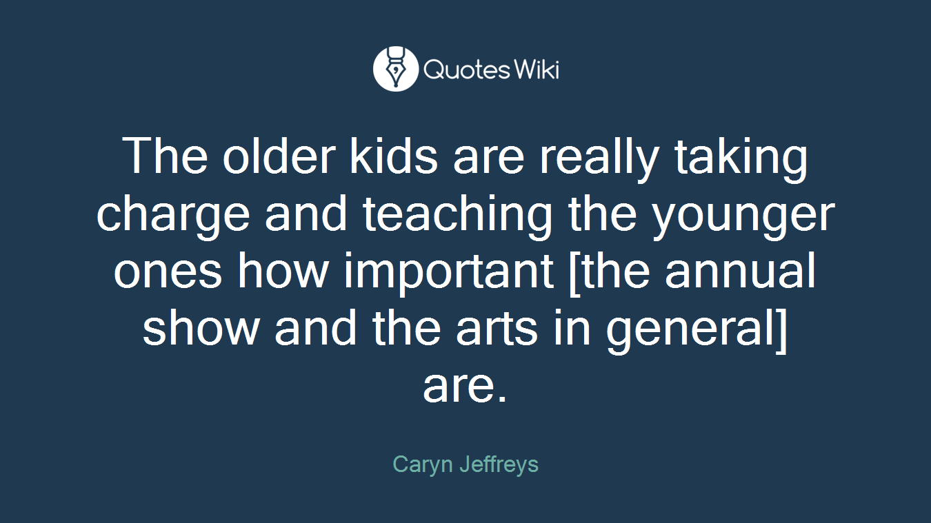 The older kids are really taking charge and teaching the younger ones how important [the annual show and the arts in general] are.