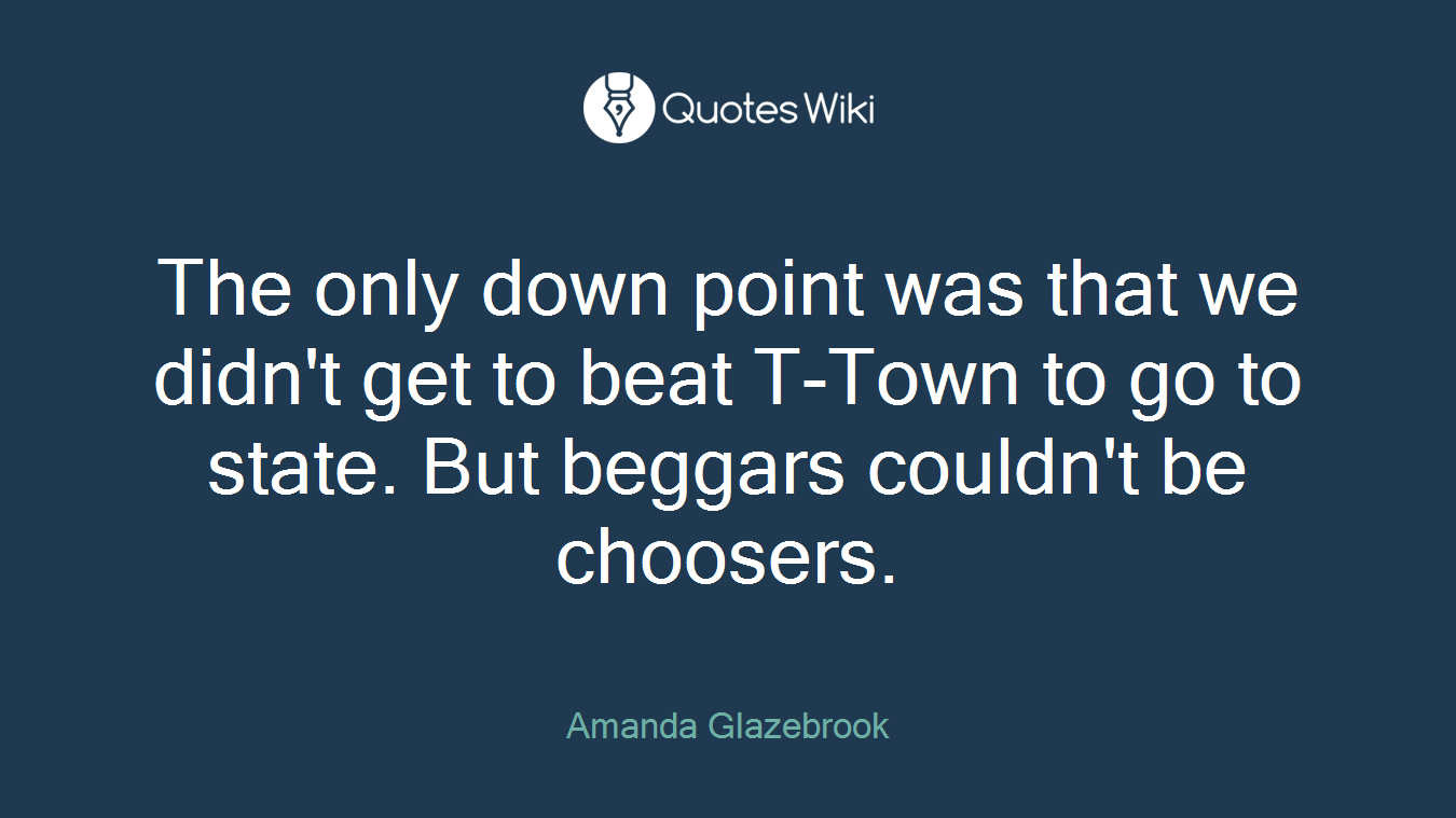 The only down point was that we didn't get to beat T-Town to go to state. But beggars couldn't be choosers.
