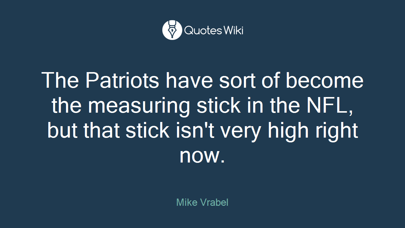 The Patriots have sort of become the measuring stick in the NFL, but that stick isn't very high right now.