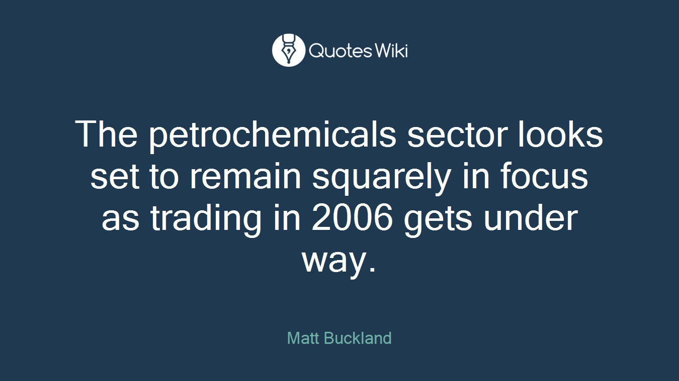 The petrochemicals sector looks set to remain squarely in focus as trading in 2006 gets under way.