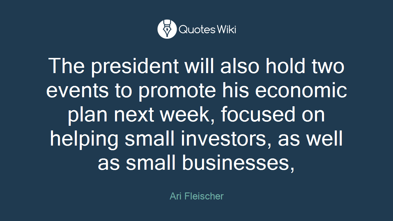 The president will also hold two events to promote his economic plan next week, focused on helping small investors, as well as small businesses,