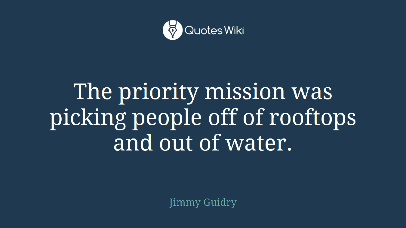 The priority mission was picking people off of rooftops and out of water.
