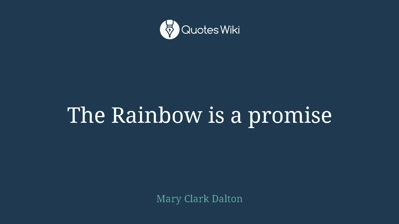 The Rainbow is a promise