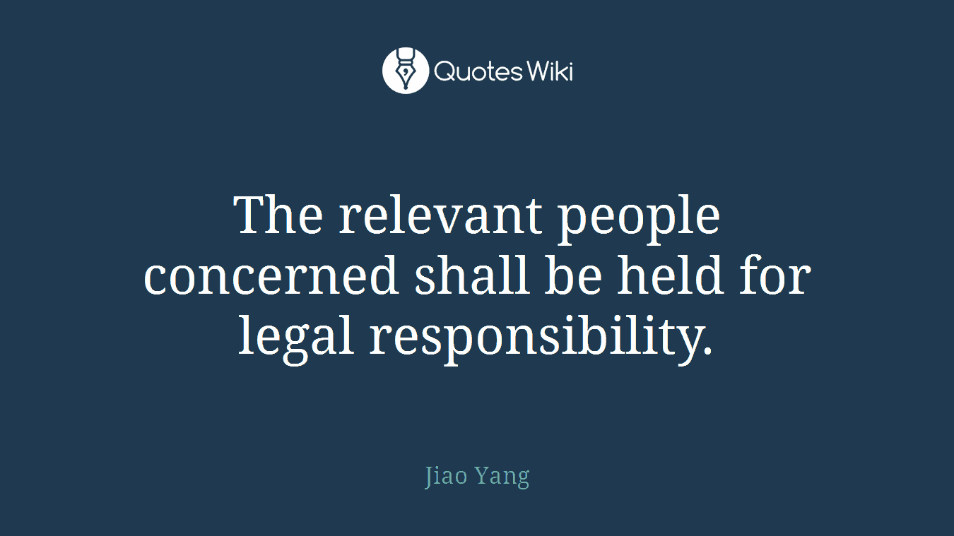 The relevant people concerned shall be held for legal responsibility.