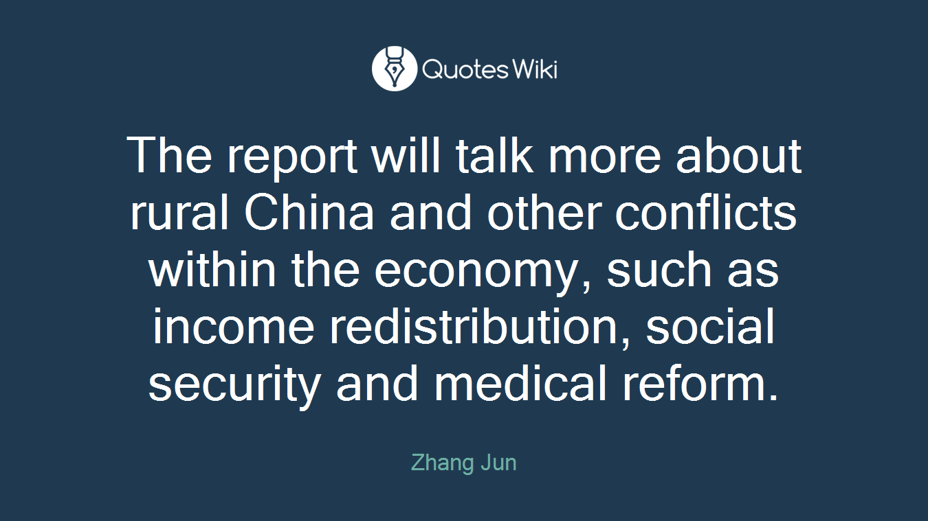 The report will talk more about rural China and other conflicts within the economy, such as income redistribution, social security and medical reform.