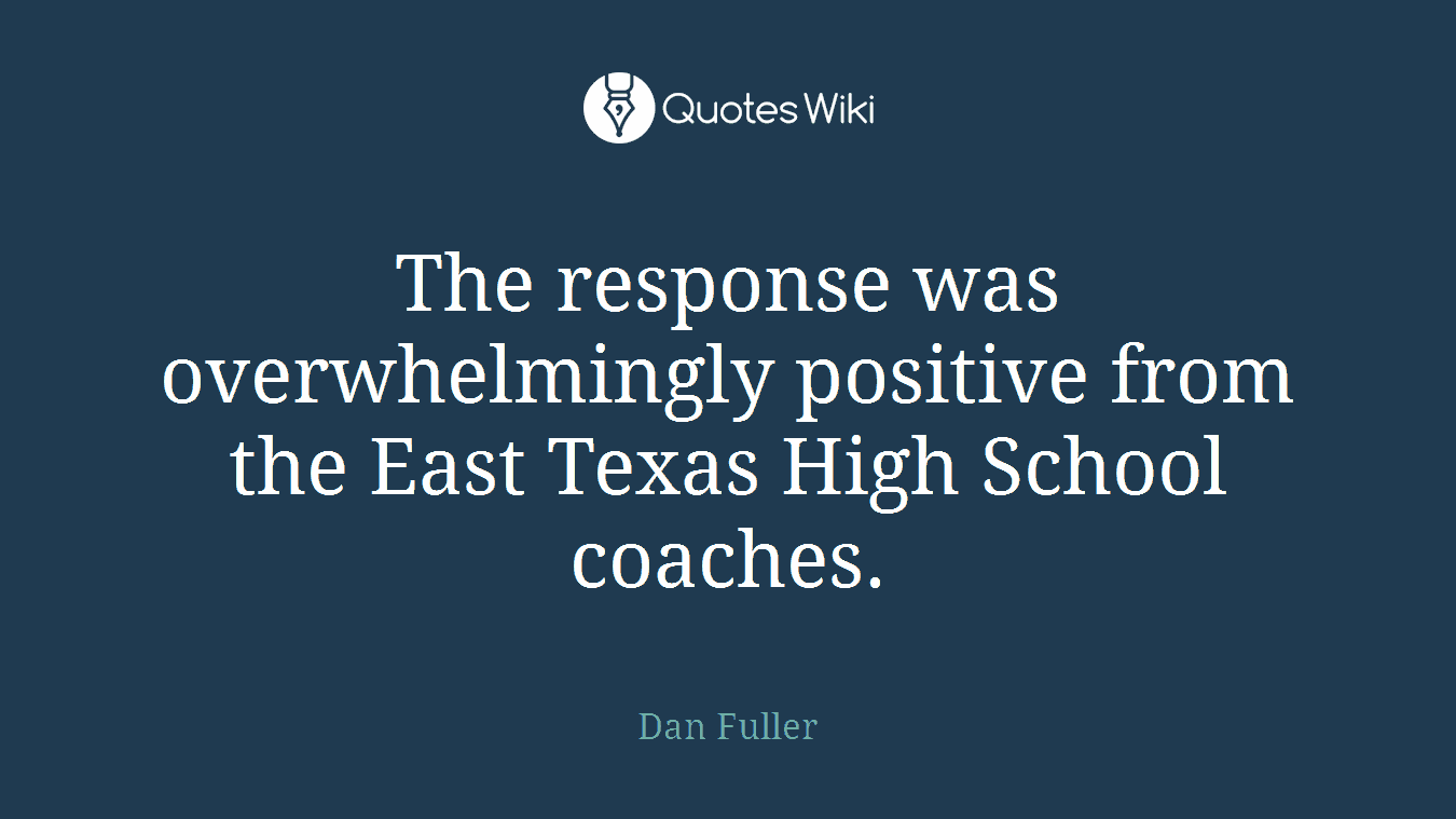 The response was overwhelmingly positive from the East Texas High School coaches.
