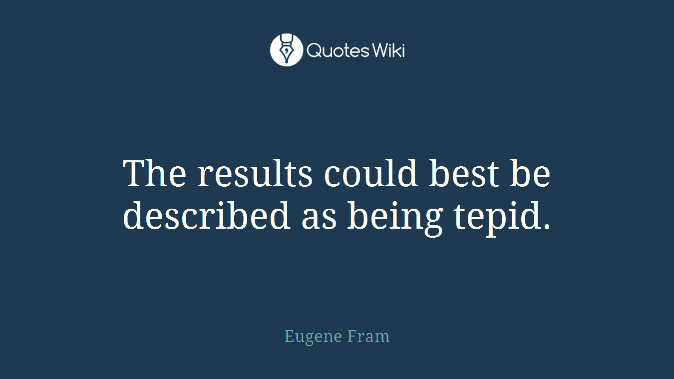 The results could best be described as being tepid.