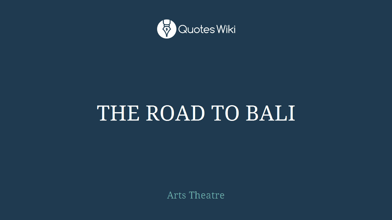 THE ROAD TO BALI