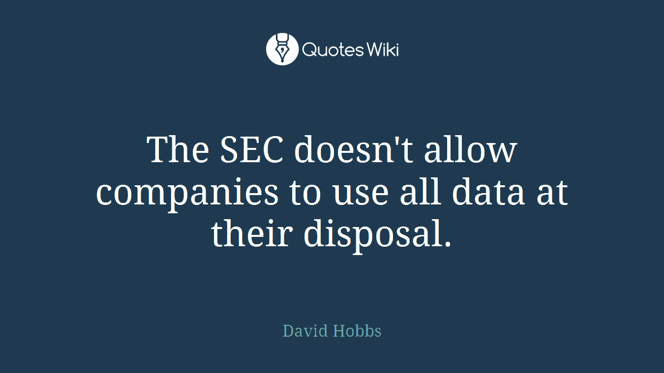 The SEC doesn't allow companies to use all data at their disposal.