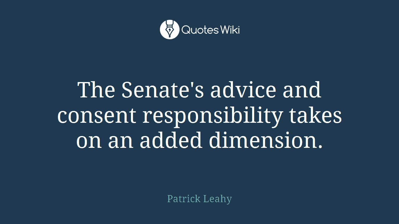 The Senate's advice and consent responsibility takes on an added dimension.