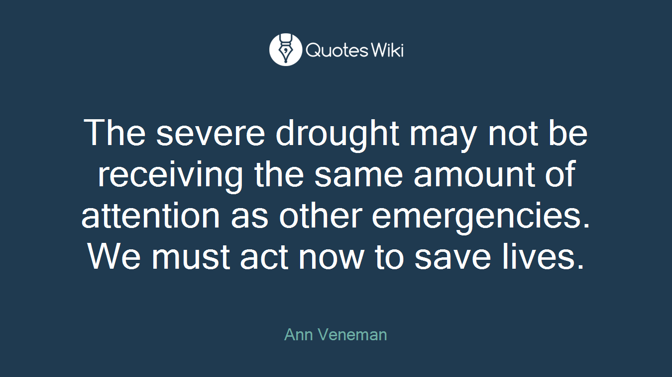 The severe drought may not be receiving the same amount of attention as other emergencies. We must act now to save lives.