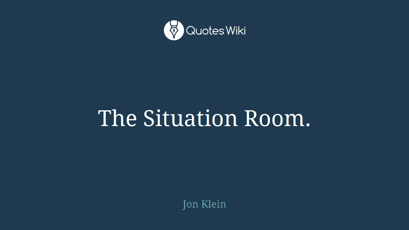 The Situation Room.
