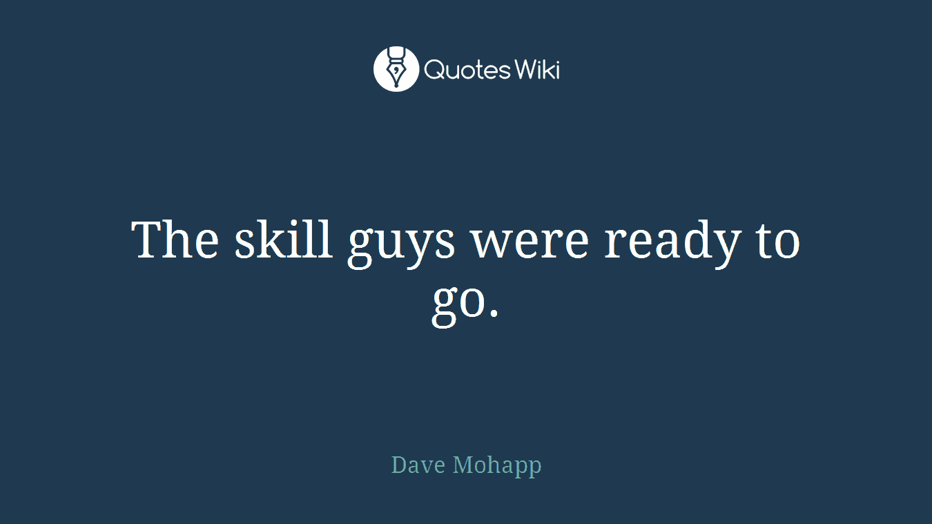 The skill guys were ready to go.