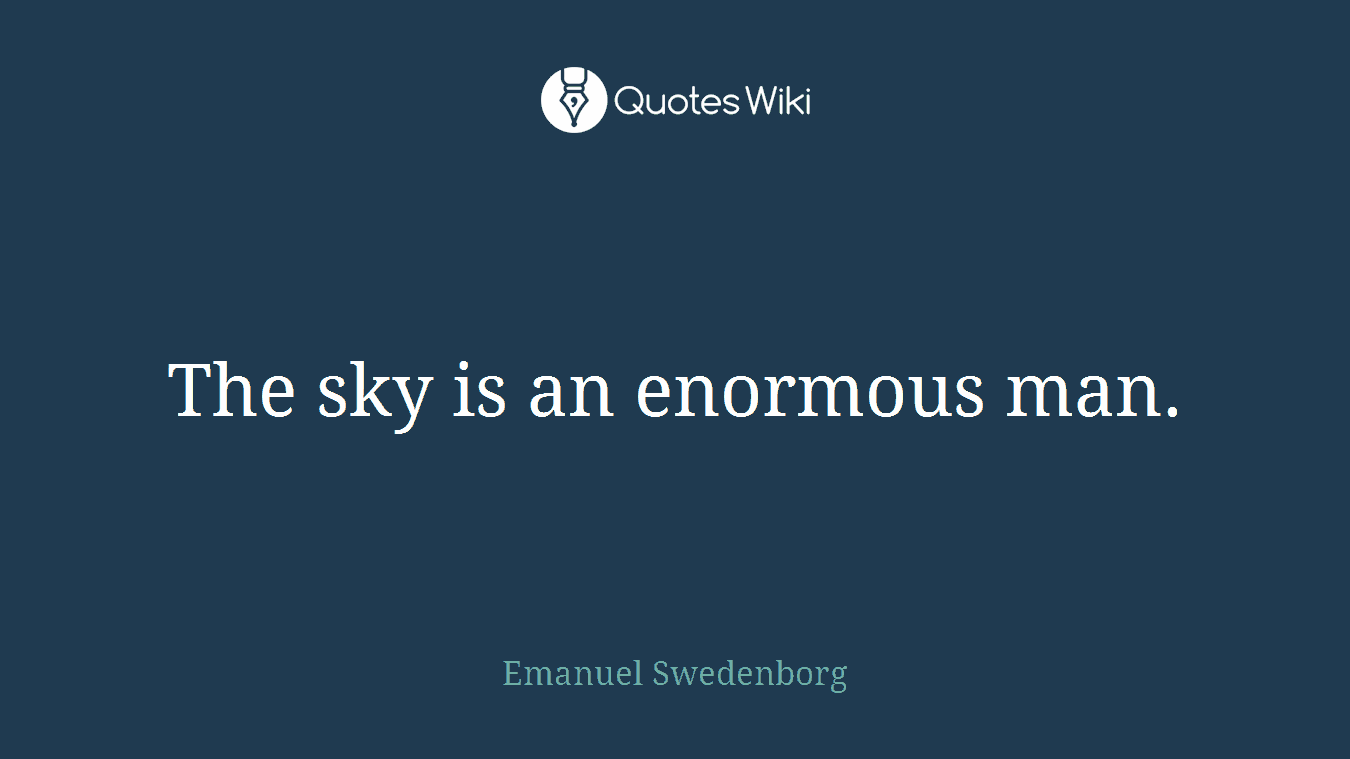 The sky is an enormous man.