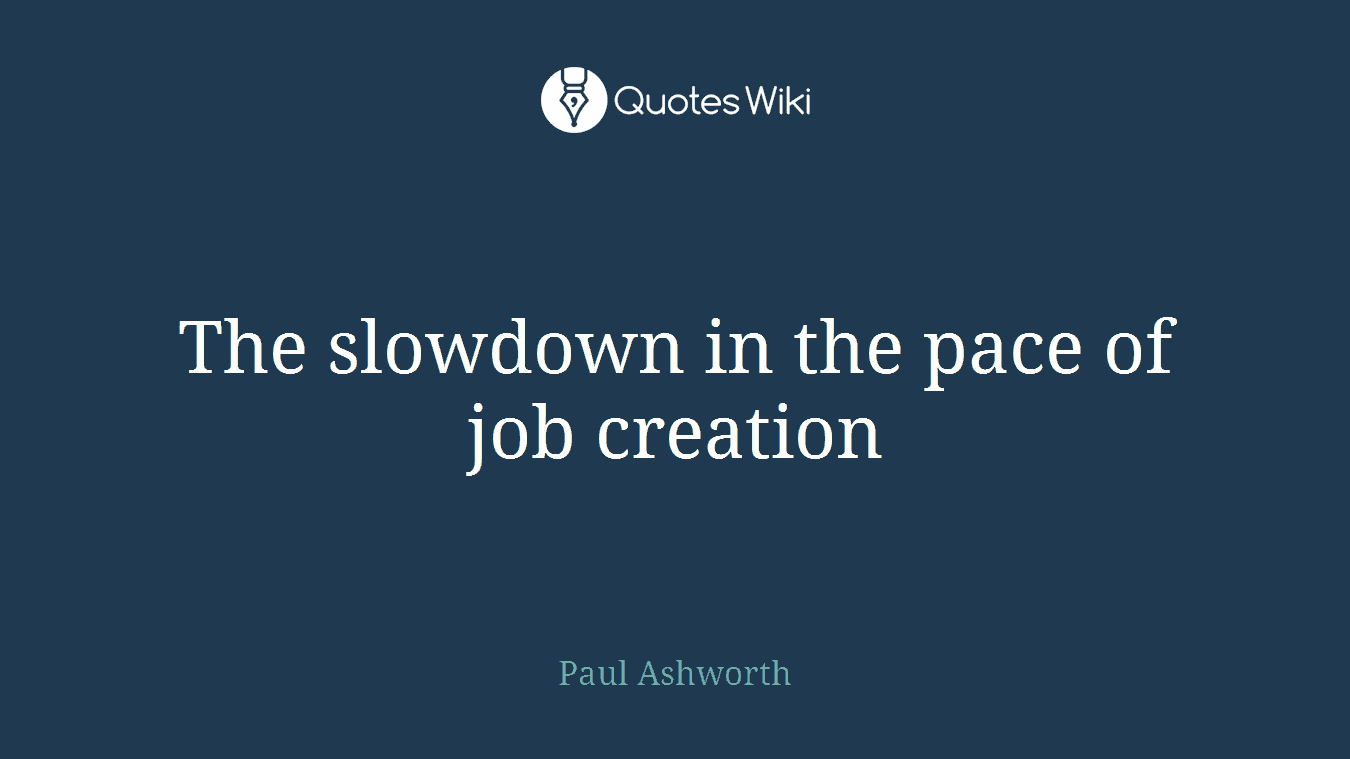 The slowdown in the pace of job creation