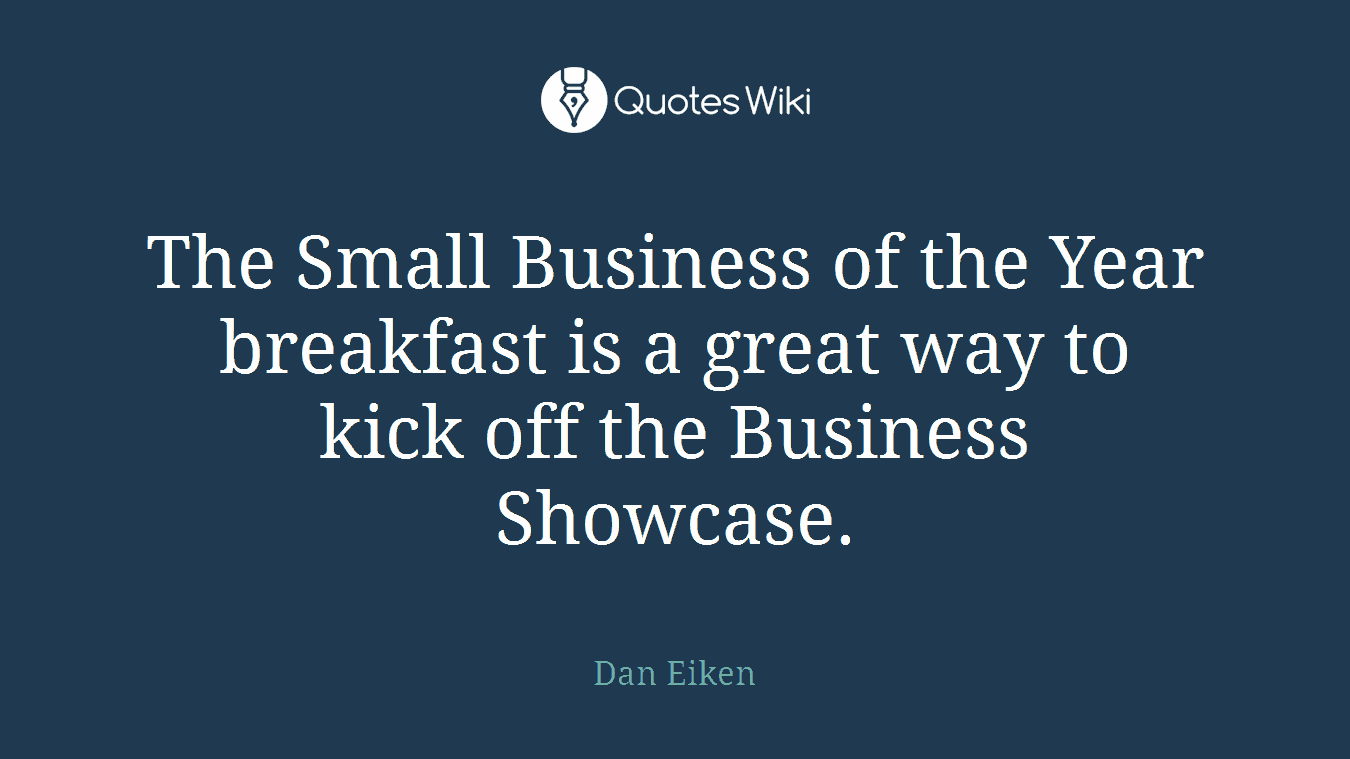 The Small Business of the Year breakfast is a great way to kick off the Business Showcase.