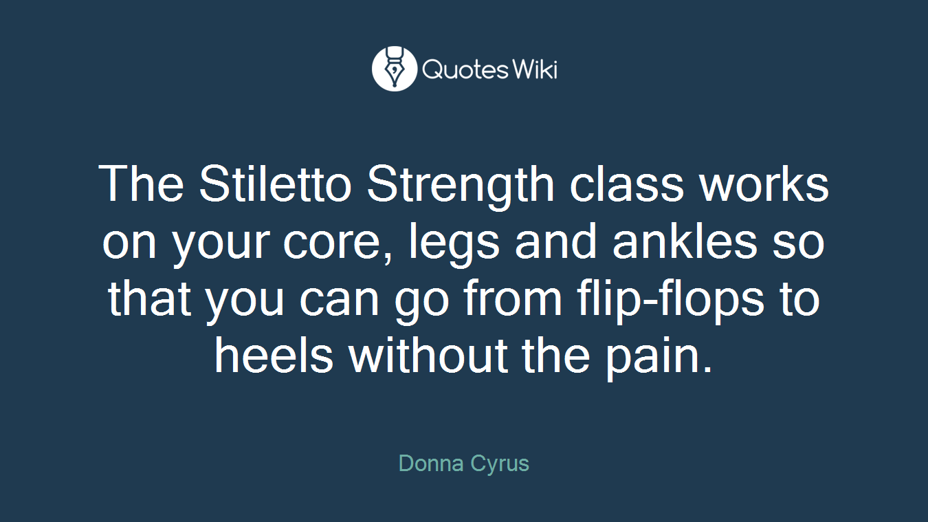 The Stiletto Strength class works on your core, legs and ankles so that you can go from flip-flops to heels without the pain.