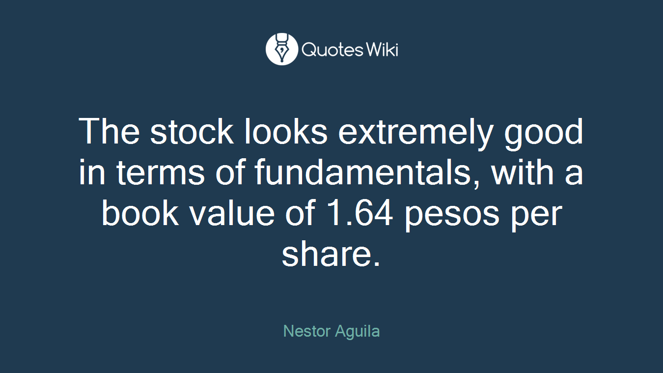 The stock looks extremely good in terms of fundamentals, with a book value of 1.64 pesos per share.