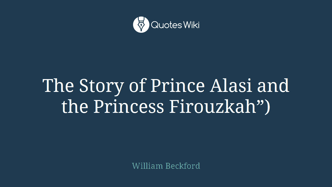 The Story of Prince Alasi and the Princess Firouzkah”)